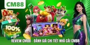 Review CM88 Chi Tiết – Đánh Giá Nhà Cái CM88 Mới Nhất